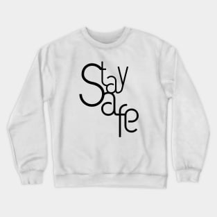 Stay Safe Lettering Design Crewneck Sweatshirt